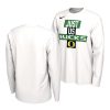 oregon ducks white 2021 postseason basketball just us bench long sleeve men t shirt